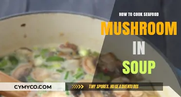Savor the Umami: Seafood Mushroom Soup Recipe Unveiled