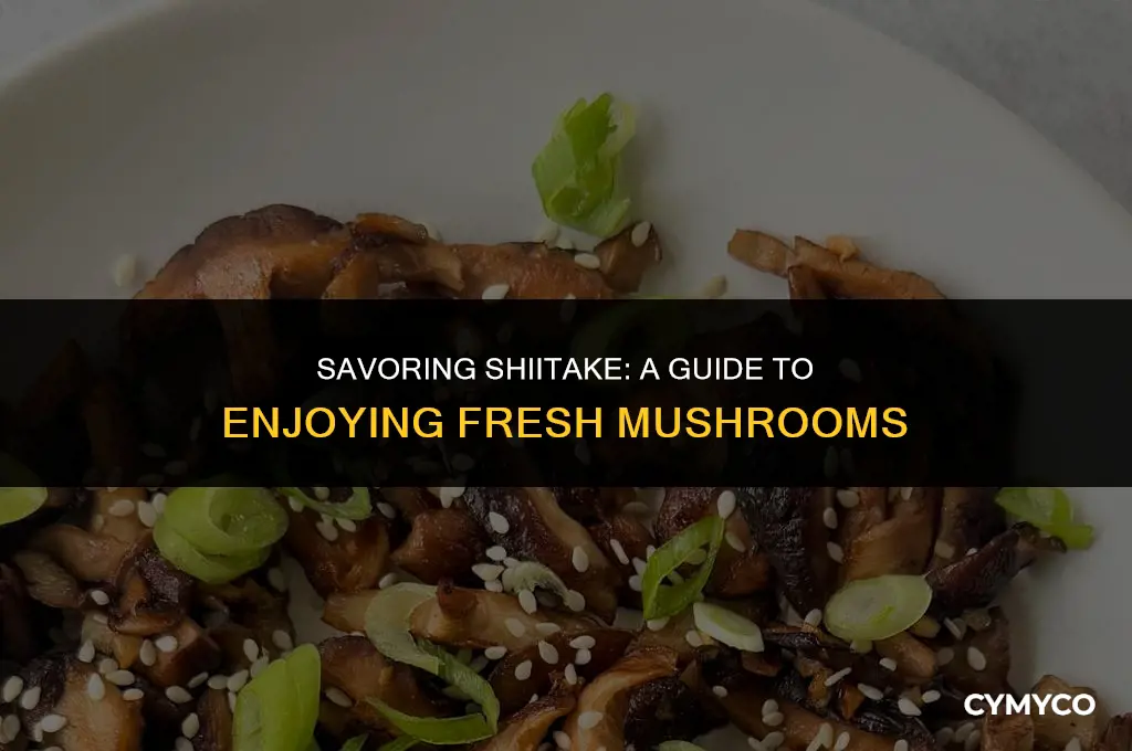 how to eat fresh shiitake mushrooms