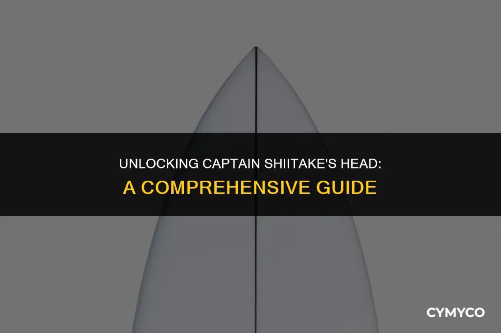 how to get captain shiitake