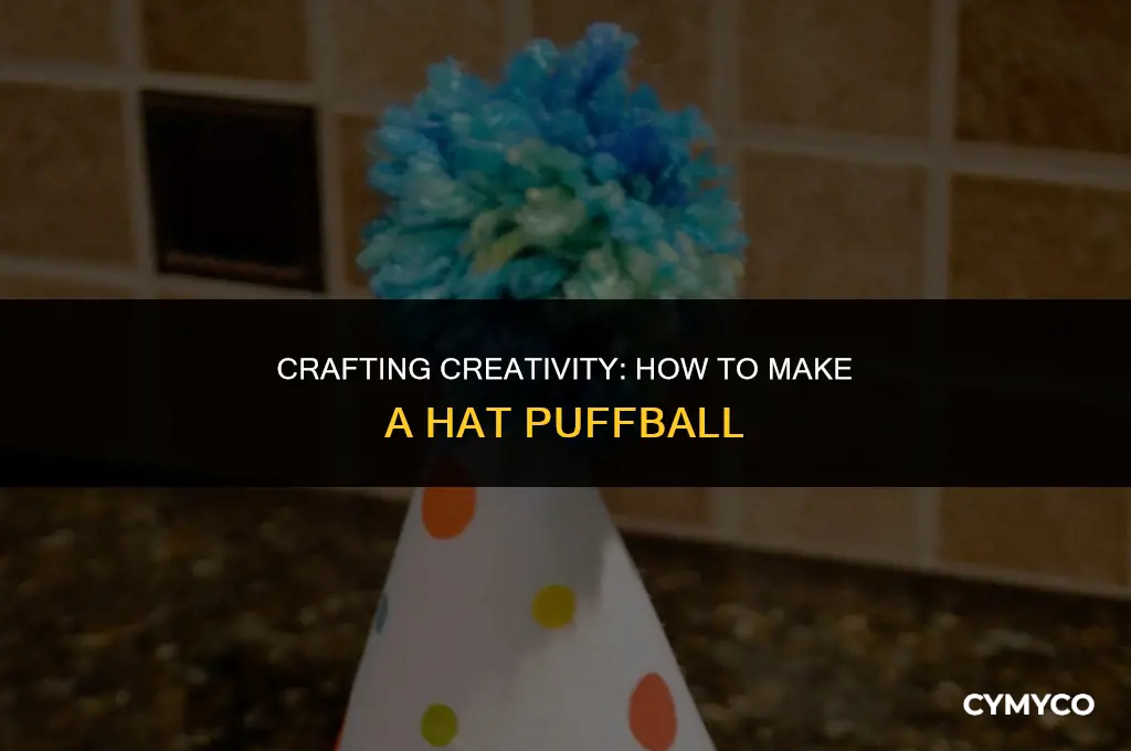 how to make a hat puffball