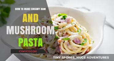Creamy Ham and Mushroom Pasta: A Quick and Easy Recipe
