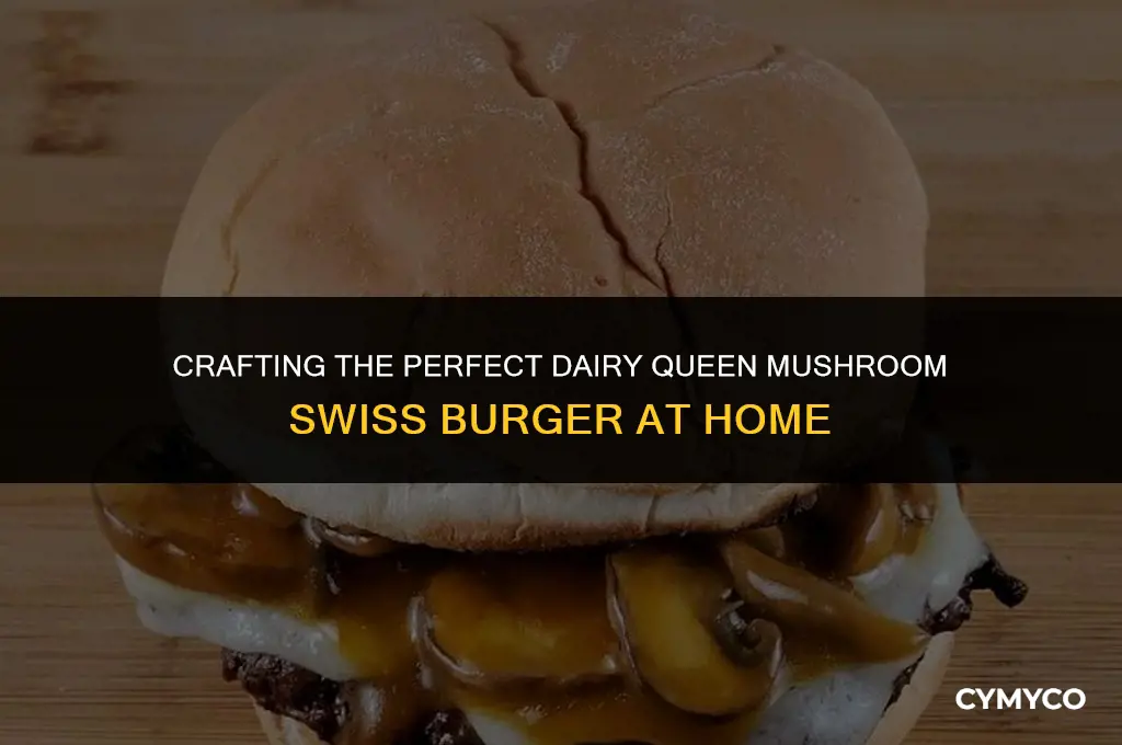 how to make dairy queen mushroom swiss burger