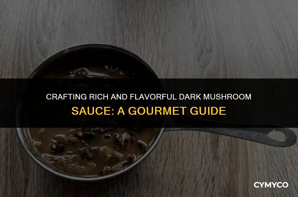 how to make dark mushroom sauce