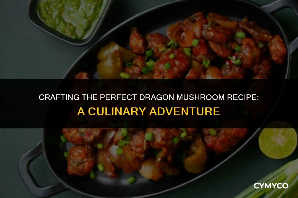 how to make dragon mushroom recipe