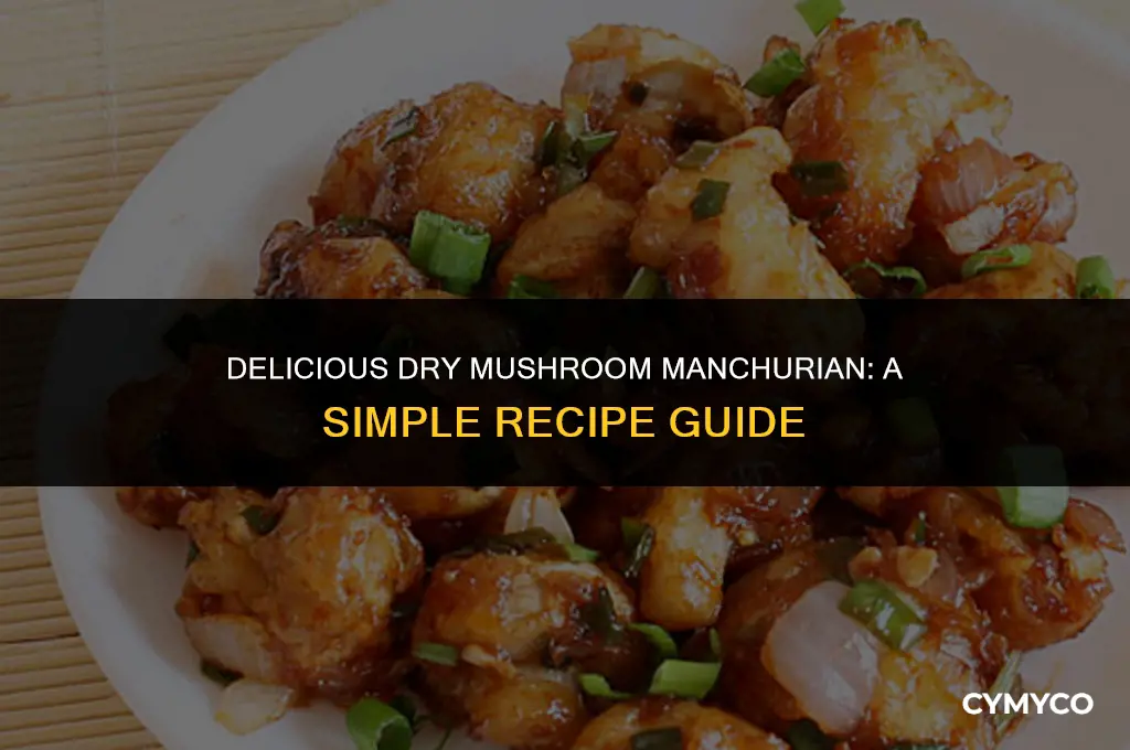 how to make dry mushroom manchurian