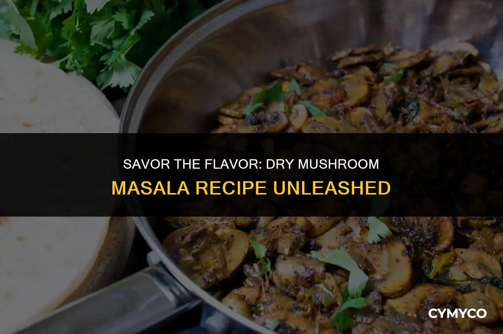 how to make dry mushroom masala
