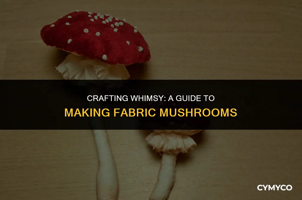 how to make fabric mushrooms