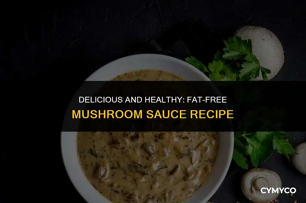 how to make fat free mushroom sauce