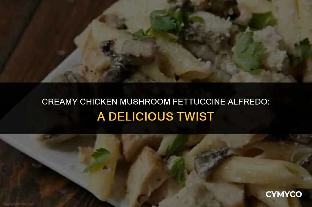 how to make fettuccine alfredo with chicken and mushrooms