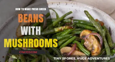 Savor the Freshness: Green Beans and Mushrooms Delight