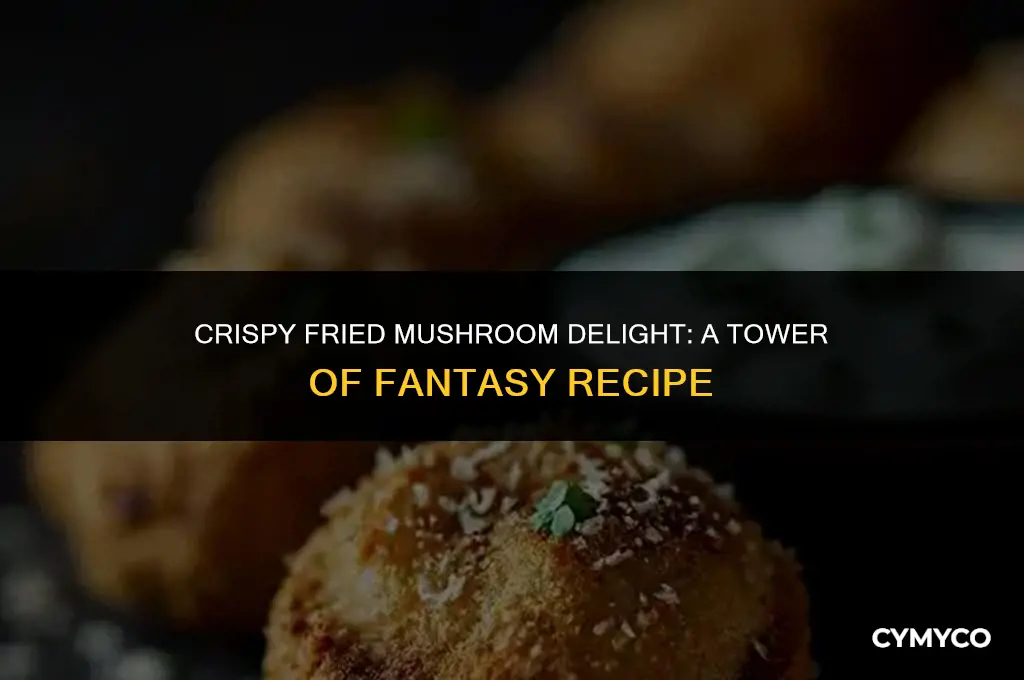 how to make fried mushrooms tower of fantasy