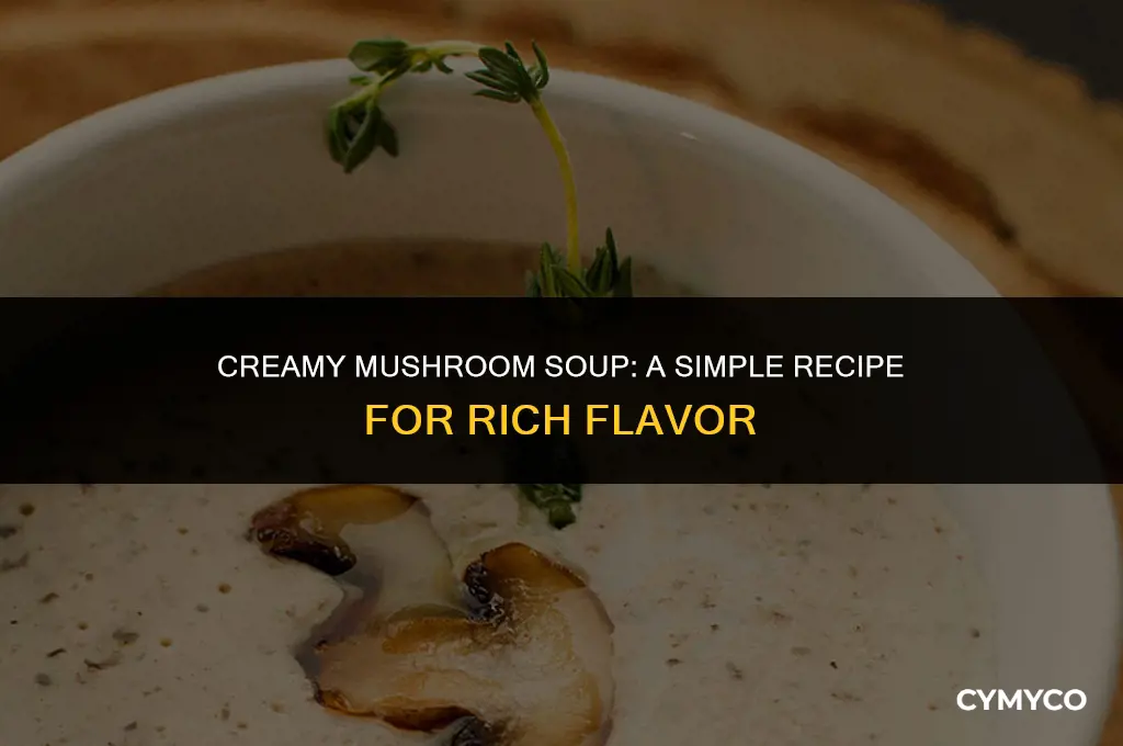 how to make mushroom soup creamy