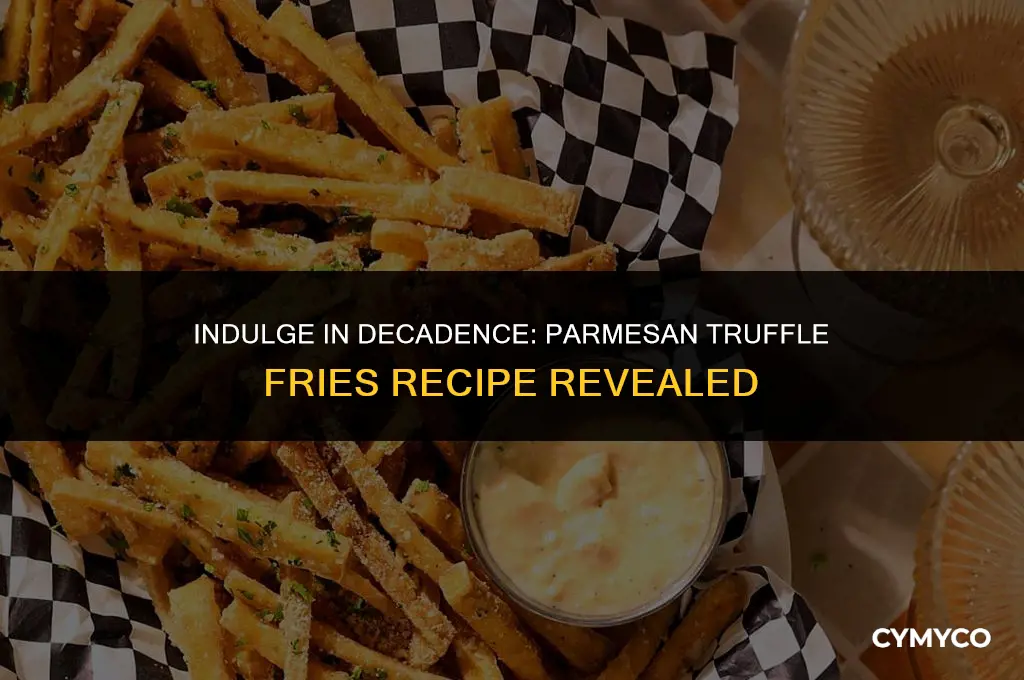 how to make parmesan truffle fries
