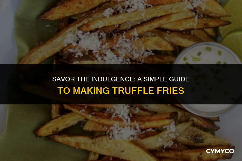how to make truffle fries
