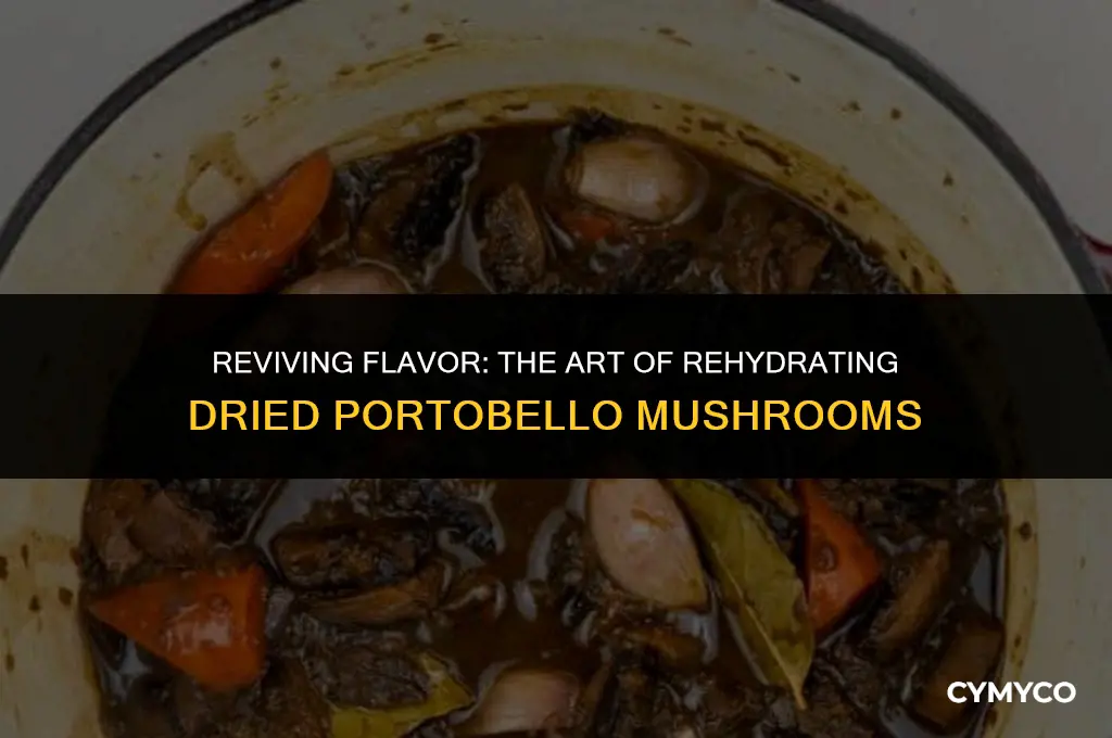 how to rehydrate dried portobello mushrooms