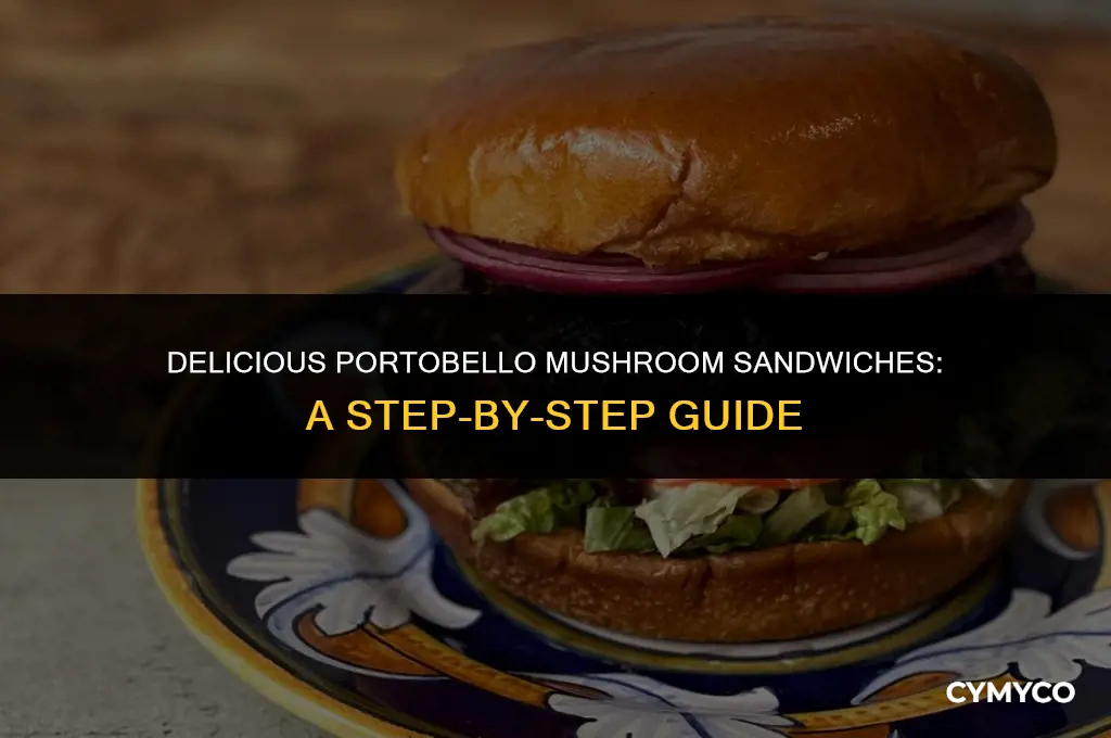 how to serve portobello mushrooms for sandwich