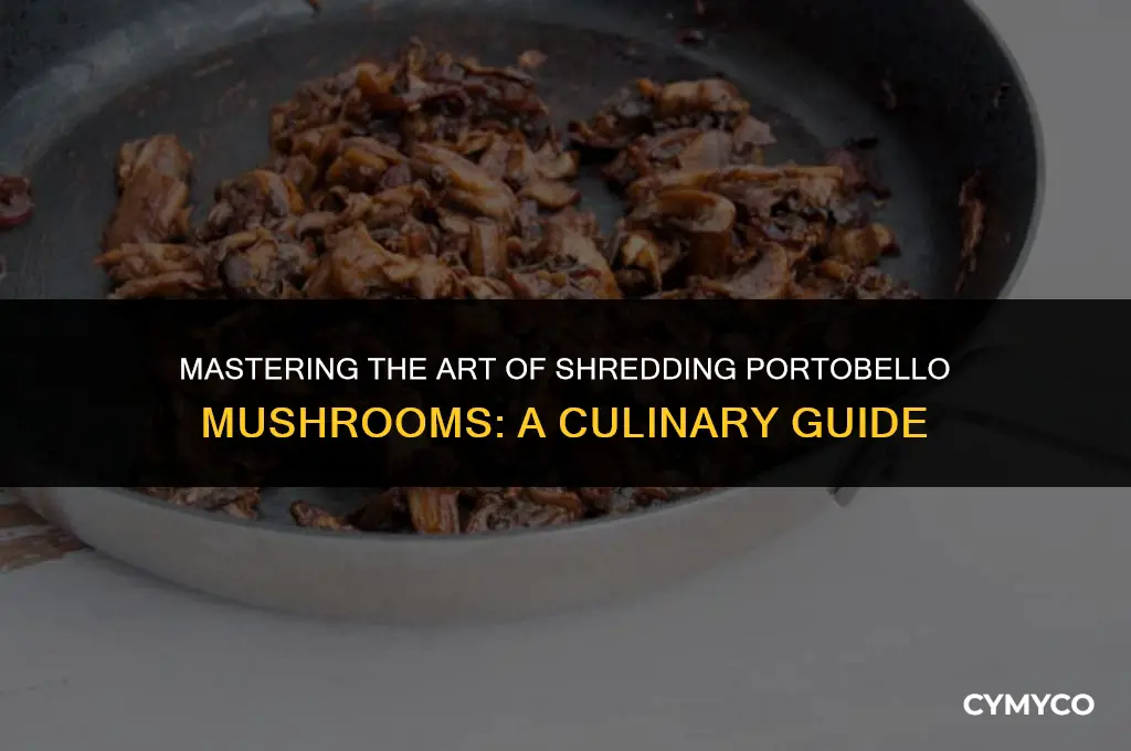 how to shred portobello mushrooms
