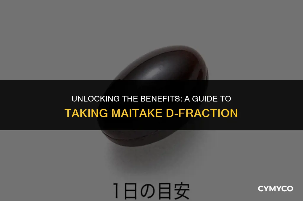 how to take maitake d fraction