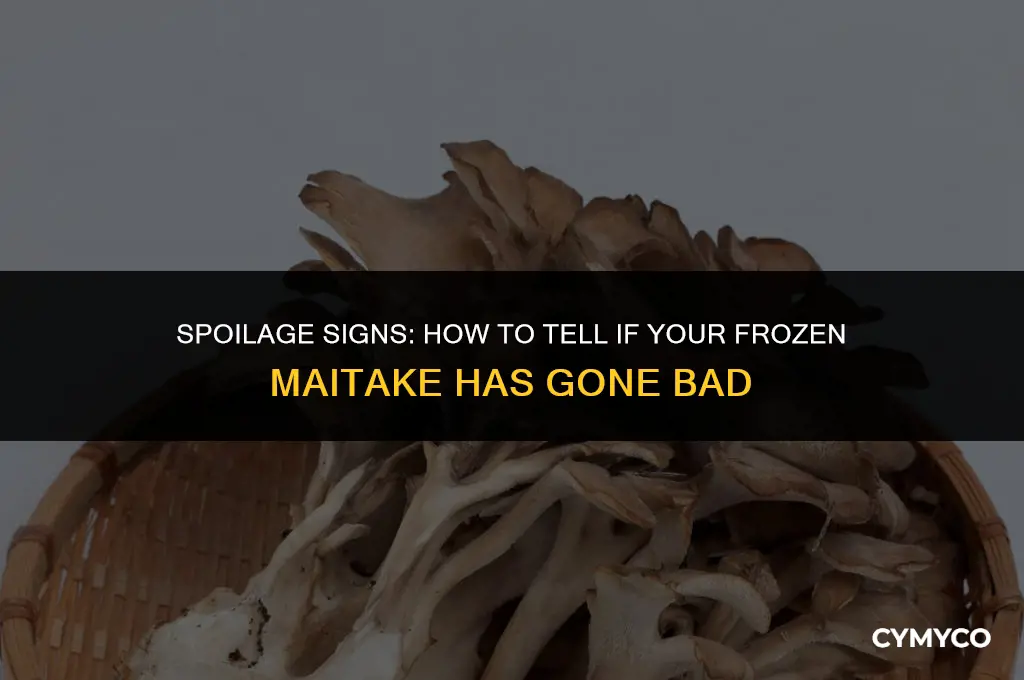 how to tell if your frozen maitake has gone bad