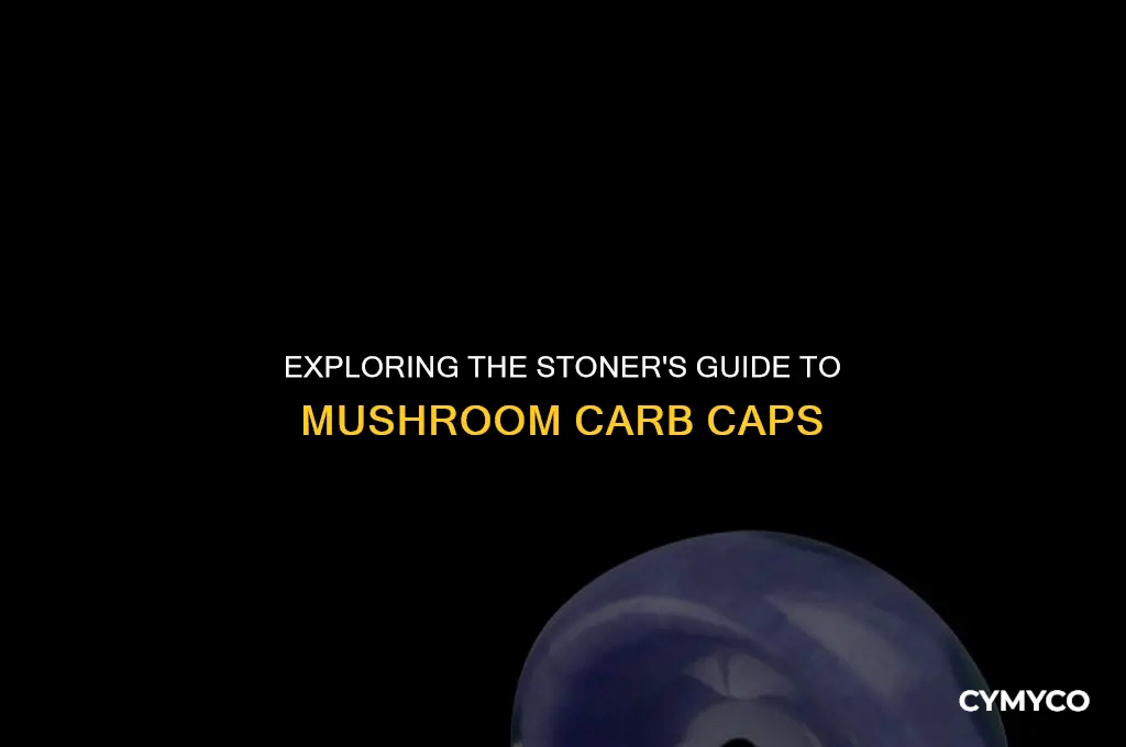 how to use a mushroom carb cap