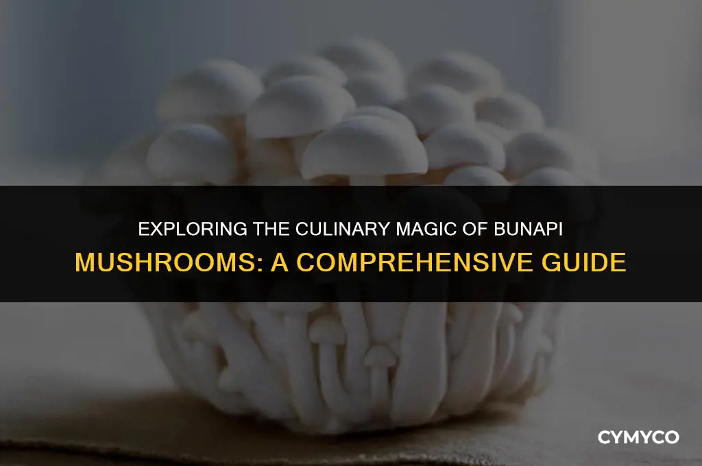 how to use bunapi mushrooms