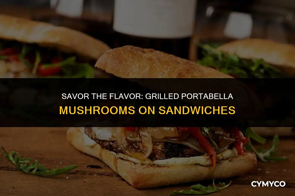how to use large portabela mushroom on sandwiches or grillled