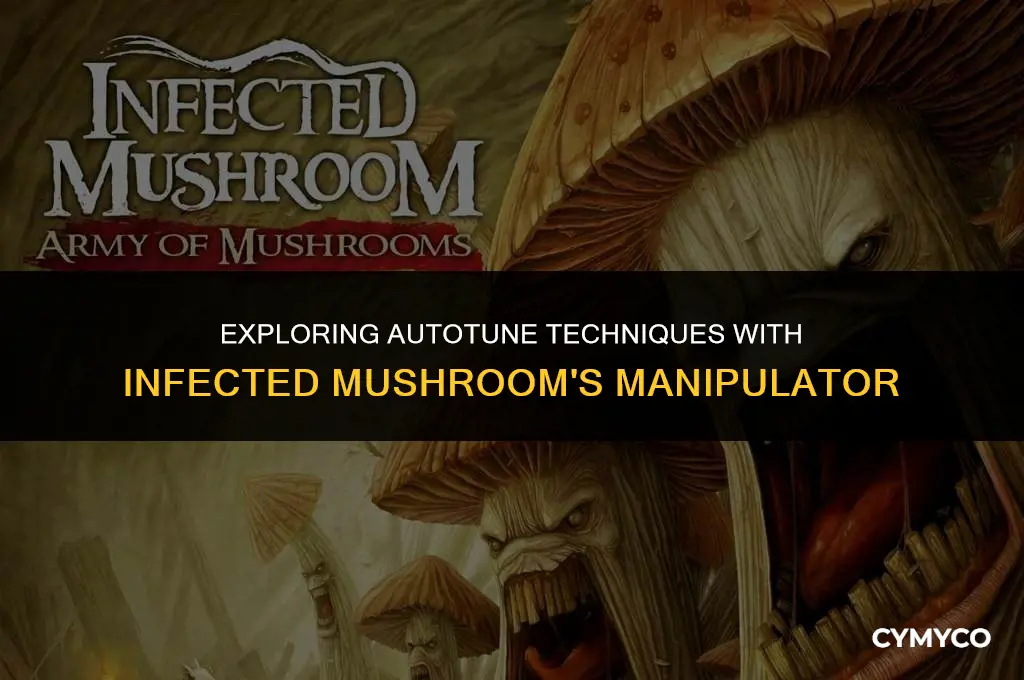 how to use manipulator infected mushroom for autotune
