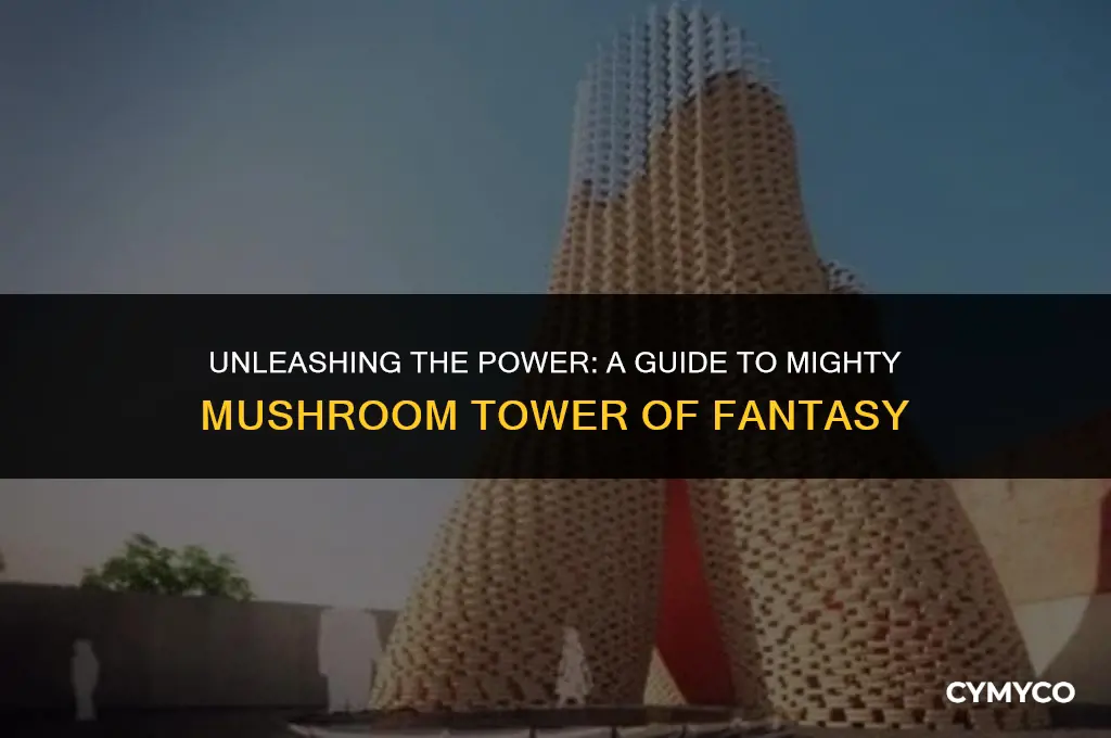 how to use mighty mushroom tower of fantasy