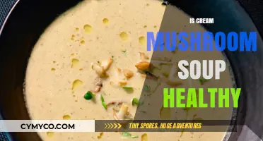 Is Cream of Mushroom Soup Healthy? Nutrition Facts and Benefits