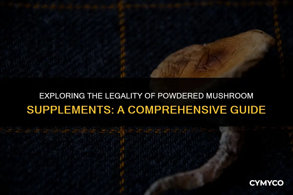 is it legal to sell powdered mushroom supplements