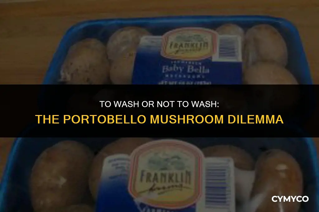 should i wash portobello mushrooms