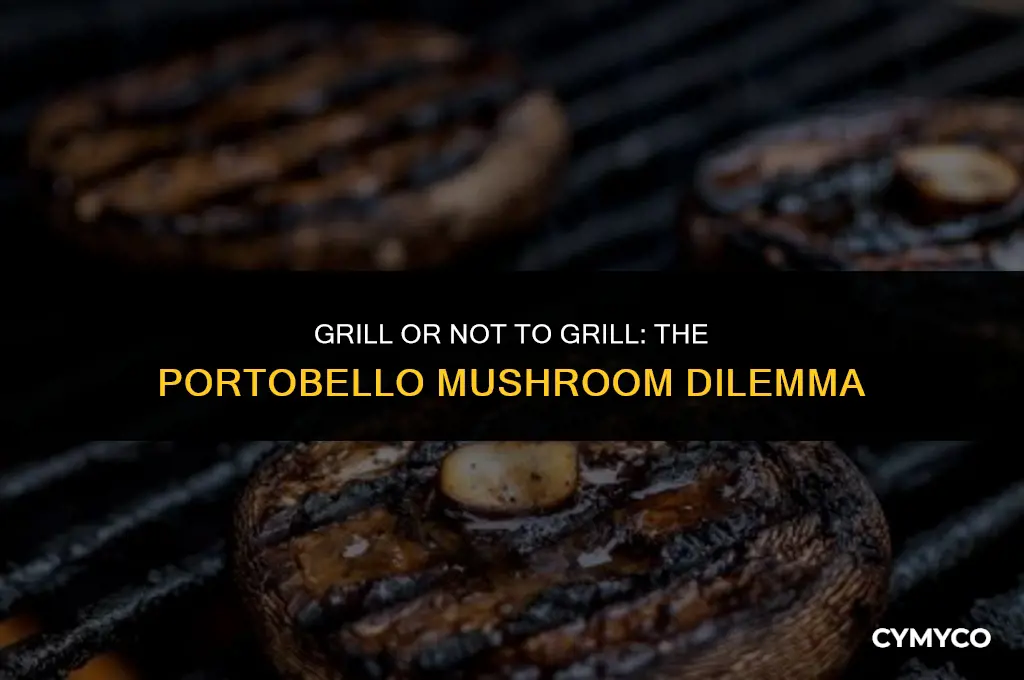 should you grill portobello mushrooms