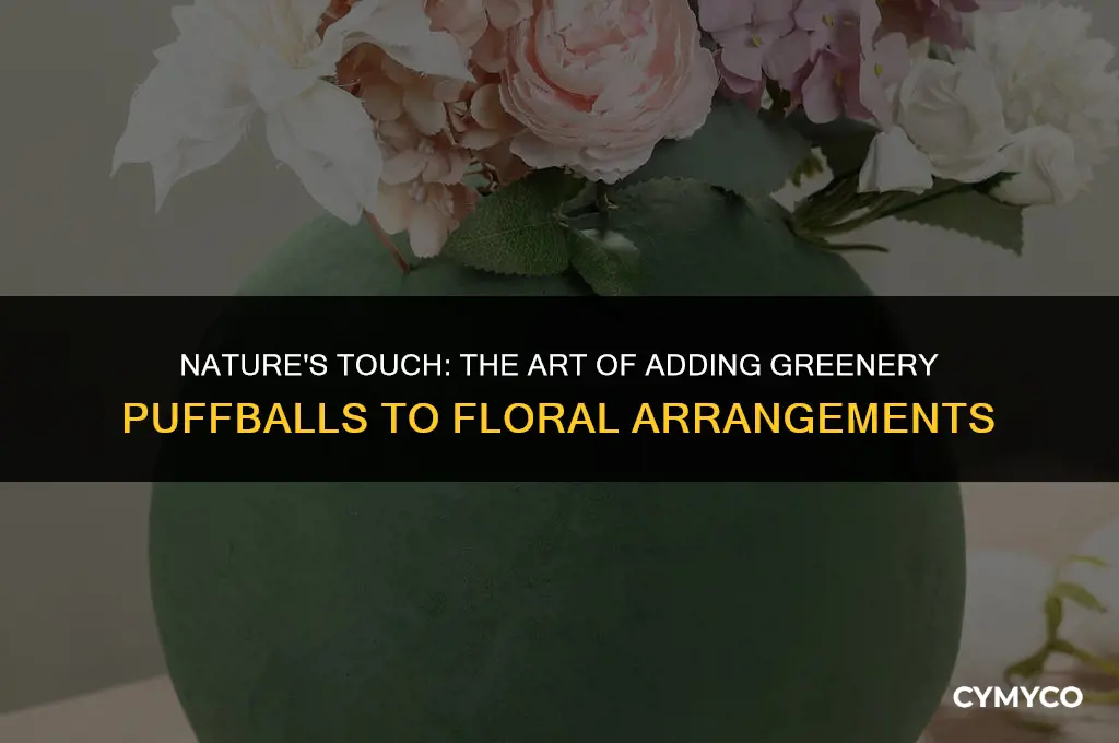 what are puffballs of greenery included in floral arrangements