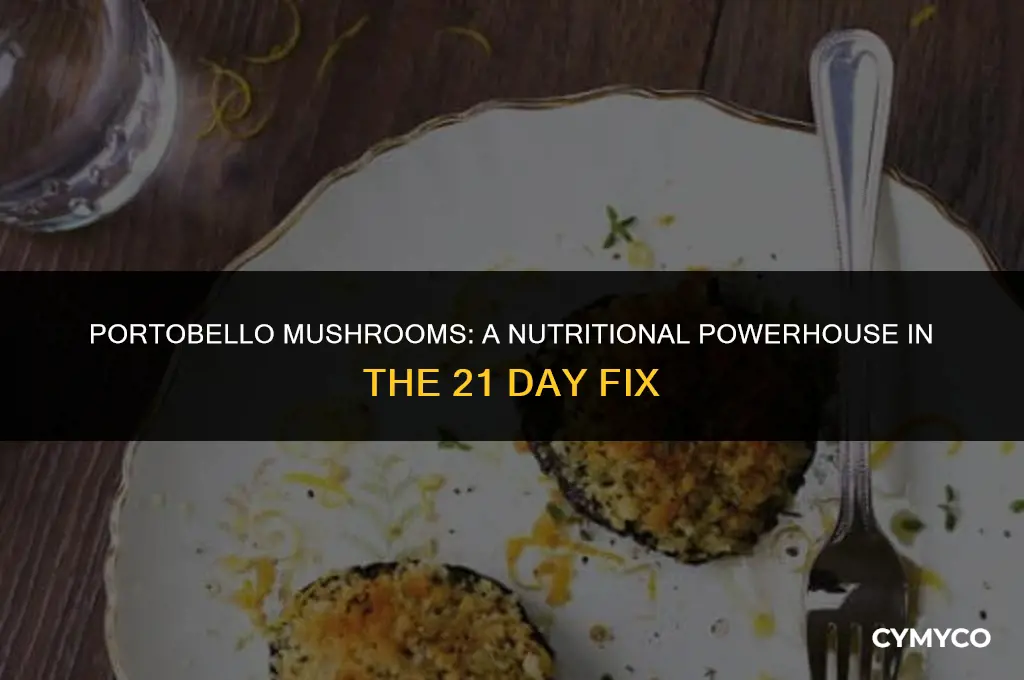 what does 21 day fix consider a portobello mushroom