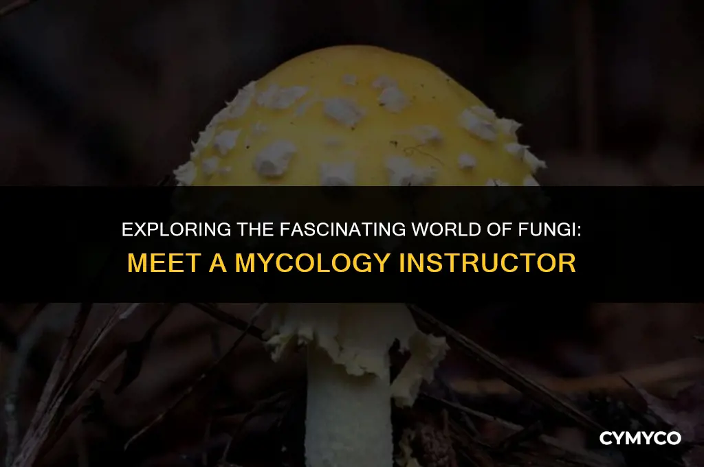 what is a mycology instructor