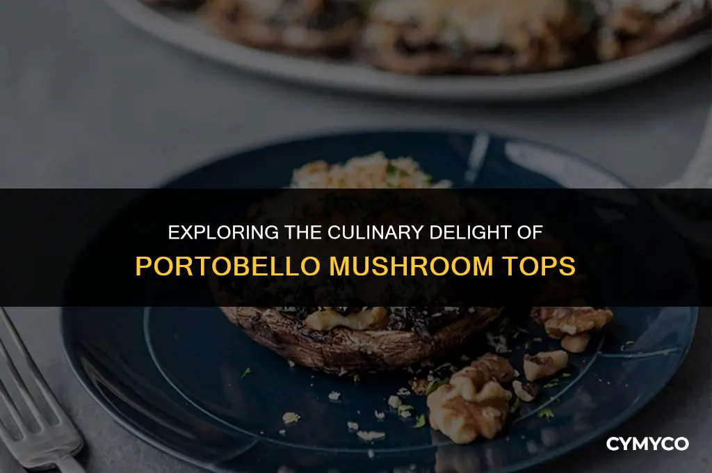 what is a portobello mushroom top