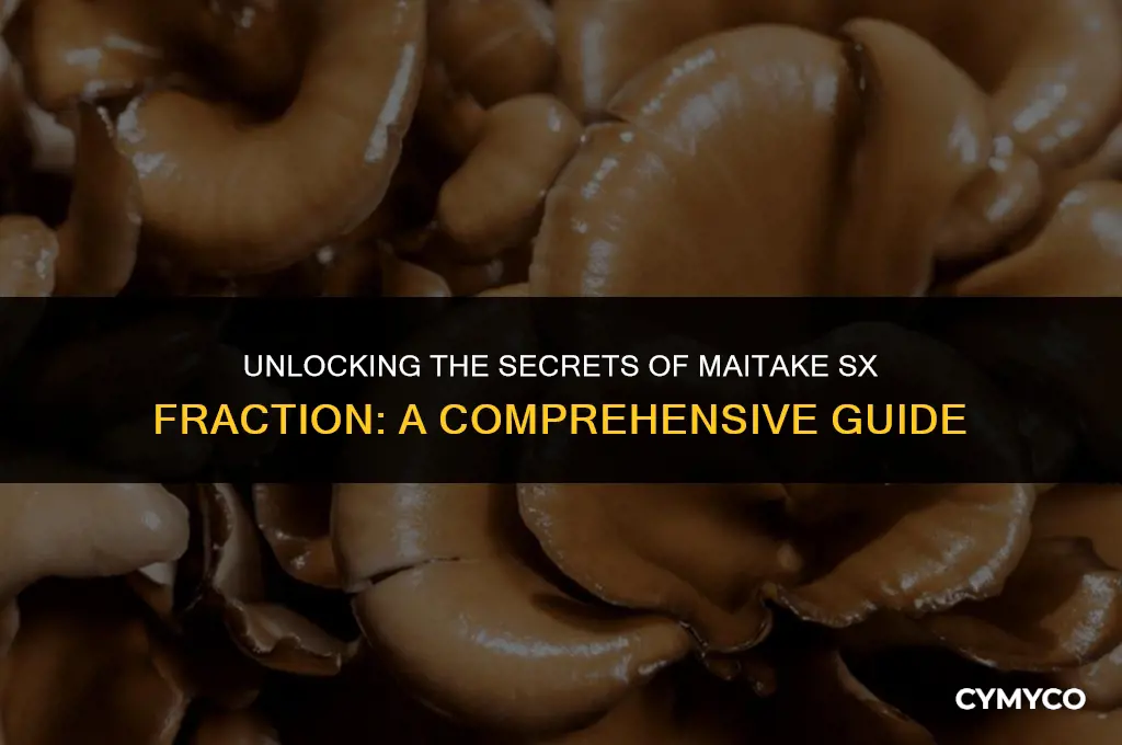 what is maitake sx fraction