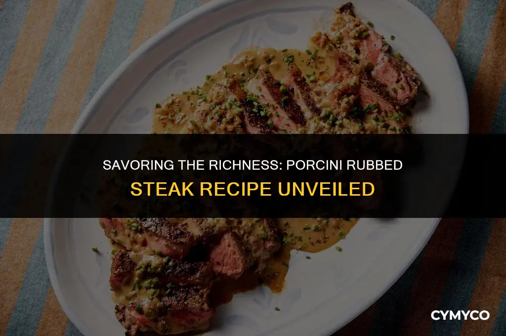 what is porcini rubbed steak