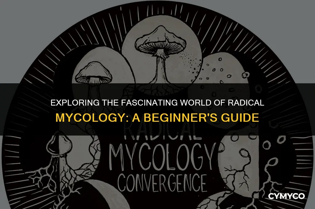 what is radical mycology