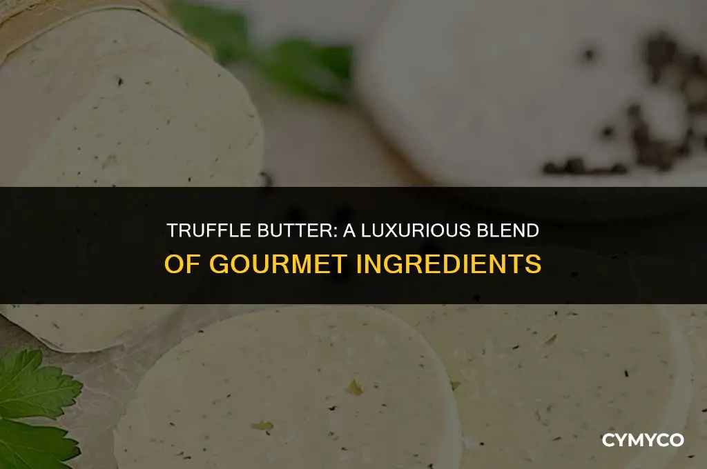 what is truffle butter made of