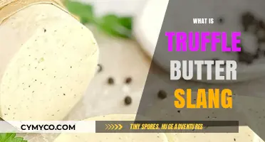 Decoding Truffle Butter Slang: A Flavorful Dive into Culinary Lingo
