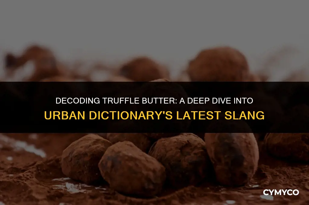 what is truffle butter urban dic