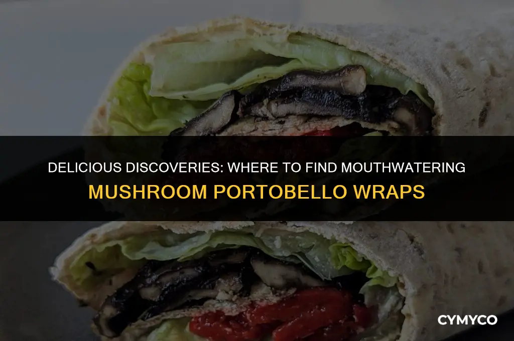what restaurants sell mushroom portobello wraps