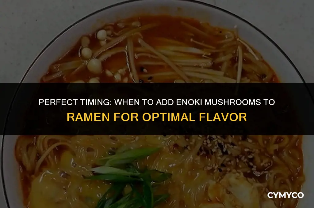 when to add enoki mushrooms to ramen