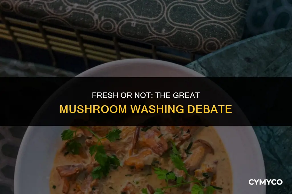 when you buy sliced mushrooms should they be washed