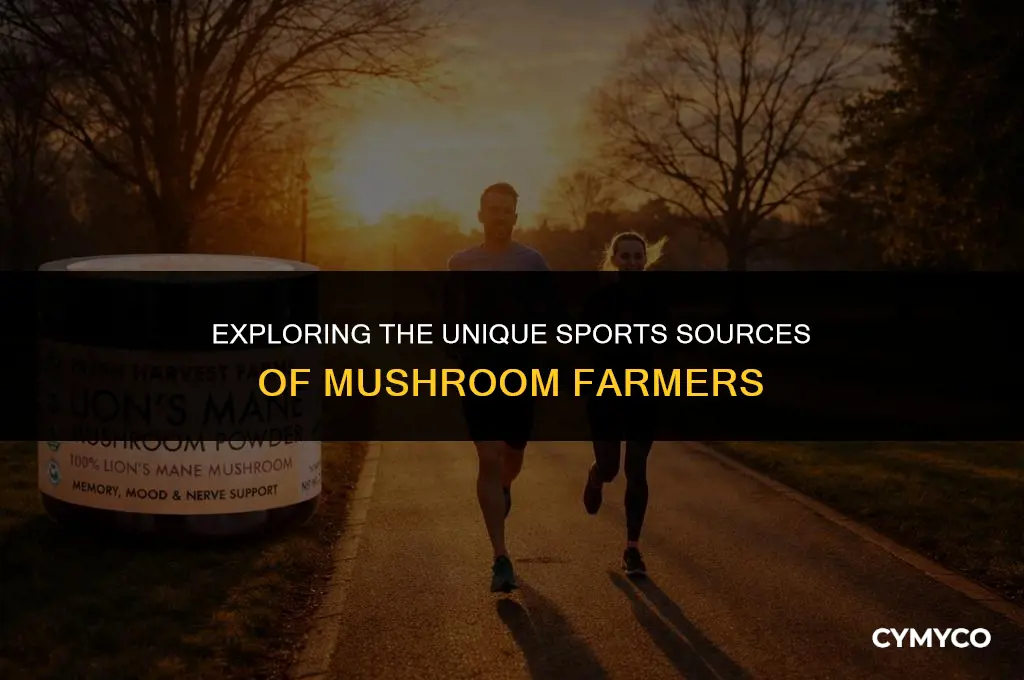 where do mushroom farmers get their sports from