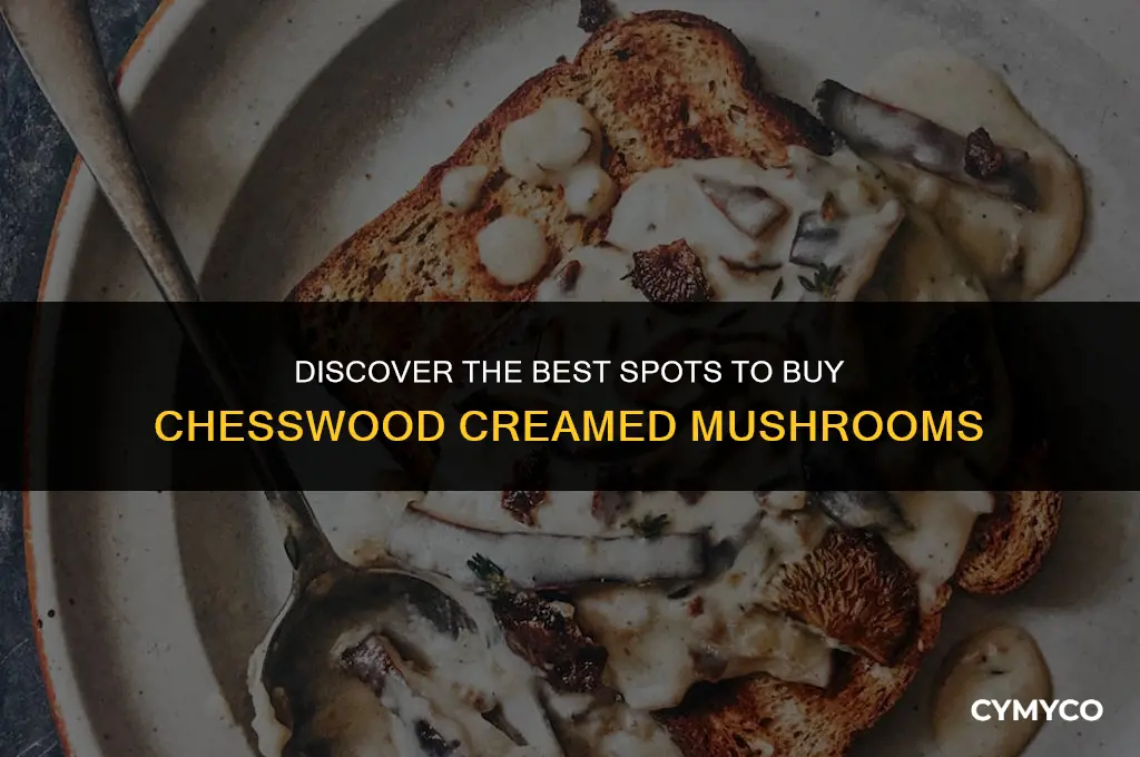 where to buy chesswood creamed mushrooms