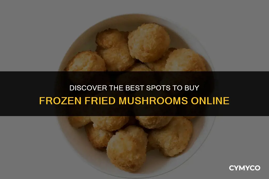 where to buy frozen fried mushrooms