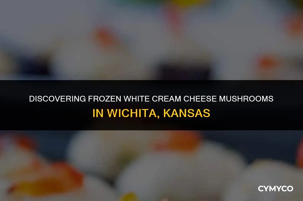 where to find frozen white cream cheese mushrooms wichita kansas