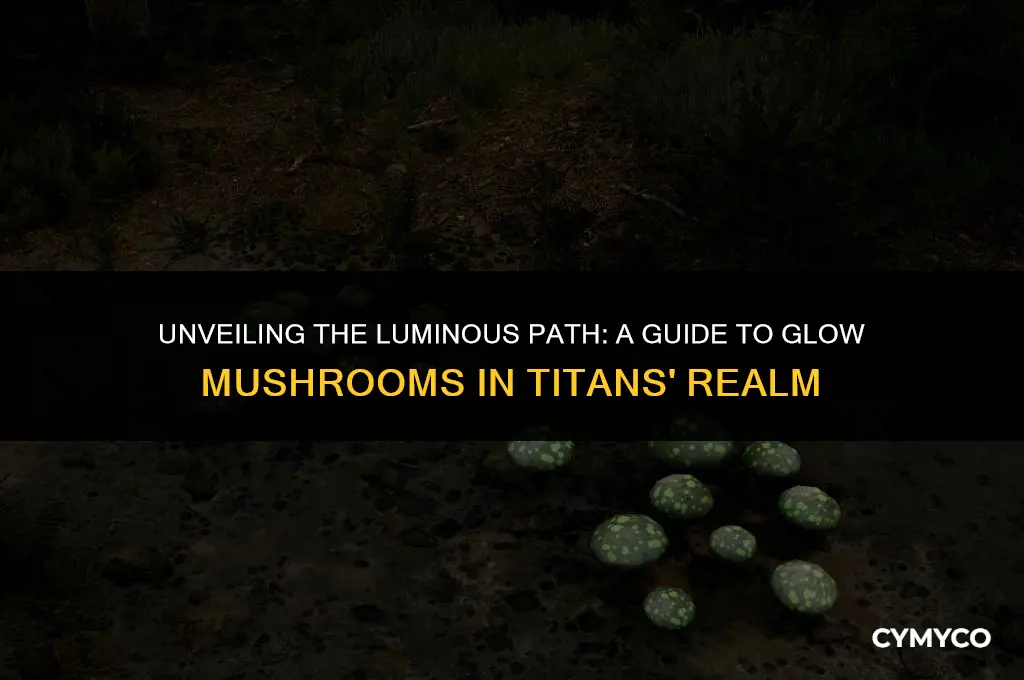 where to find glow mushrooms path of titans